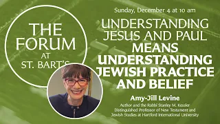 Understanding Jesus and Paul means Understanding Jewish Practice and Belief