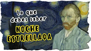 Lo que debes saber sobre La noche estrellada de Van Gogh (Historia corta)