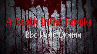 A Death In The Family | BBC RADIO DRAMA