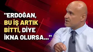 Eski AKP'li Turhan Çömez: Erdoğan 'artık bu iş bitti' diye ikna olursa...