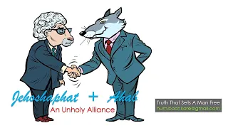 26. Jehoshaphat + Ahab: An Unholy Alliance