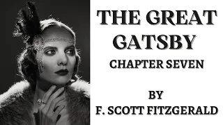 The Great Gatsby Chapter 7 by F Scott Fitzgerald, English Audiobook, Text on Screen, Classic Novel