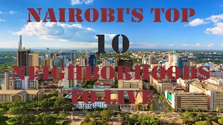 Nairobi Top 10 Best Neighborhoods to Live. 2023