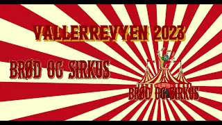 Vallerrevyen 2023 Brød og Sirkus