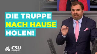 Florian Hahn: Die Truppe nach Hause holen!