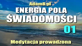 Energia Pola Świadomości 01🌌💥 (Prezentacja - YouTube może umieścić reklamy w trakcie)