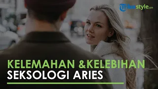 Kelemahan dan Kelebihan Seksologi Zodiak Aries yang Perlu Kamu Ketahui, Sangat Suka Tantangan