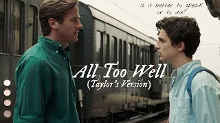 Call Me By Your Name • All Too Well (Taylor's Version) • Elio and Oliver