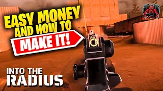Into The Radius - Easy money and how to make it!