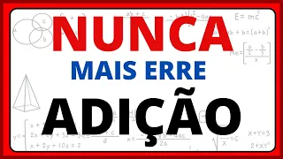 NUNCA MAIS ERRE ADIÇÃO!!VAMOS CALCULAR , VAMOS APRENDER A SOMAR.