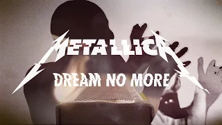 Metallica: Dream No More (Official Music Video)