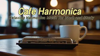 Cafe Harmonica - Relaxing Harmonica Music for Work and Study