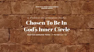 Chosen To Be In God's Inner Circle: 1 Peter 2:4—12 – ARPC Weekend Service