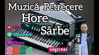 Colaj Hore - Sarbe - Muzica De Petrecere 2024