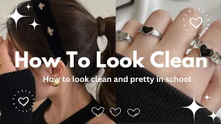 How to look Clean and Put together in School✨💗