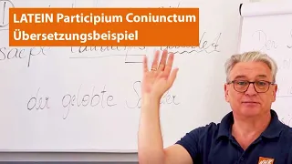 Latein Participium Coniunctum Übersetzungsbeispiel