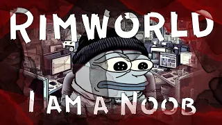 I played Rimworld. (Hate it)