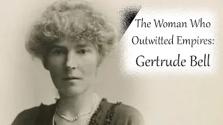 "The Woman Who Outwitted Empires: The Remarkable Story of Gertrude Bell"