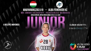 Magyarország U19 - ALBA Fehérvár KC Női junior válogatott felkészülési mérkőzés