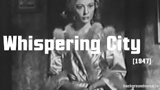 NOIR/THRILLER .. Whispering City (1947) -- FULL MOVIE