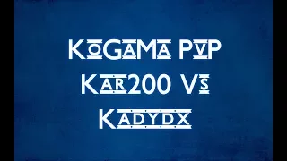 KoGaMa PvP Kar200 Vs Kadydx
