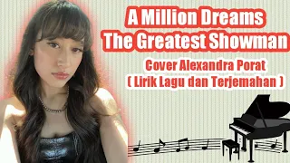 A Million Dreams - The Greatest Showman ( Cover by Alexandra Porat, Lirik Lagu dan Terjemahan )