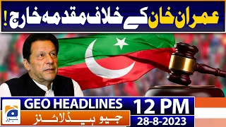 Geo Headlines Today 12 PM | IHC to resume hearing on Imran Khan's plea today | 28th August 2023