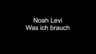 Noah Levi-Was ich brauch Lyrics