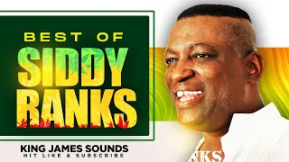 🔥 BEST OF SIDDY RANKS {SOMETIME LOVE, NEVER SAY NEVER, TRUE LOVE, NEVER TOO LATE} - KING JAMES