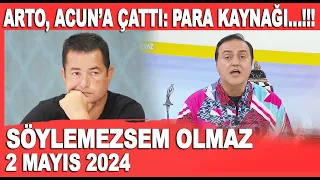 Söylemezsem Olmaz 2 Mayıs 2024 / Arto, Acun Ilıcalı'ya çattı: Nereden geliyor bu para...??