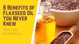 8 Benefits of Flaxseed Oil You Never Knew - Natural Remedies