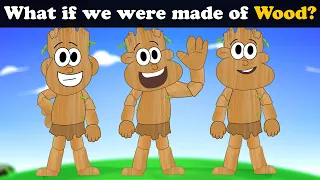 What if we were made of Wood? + more videos | #aumsum #kids #children #education #whatif