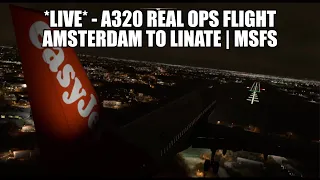 🔴 LIVE: A320 Amsterdam to Linate - Easyjet Real Ops Flight | Fenix, VATSIM & MSFS 2020