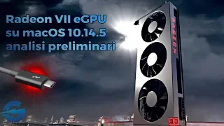 eGPU.it - Radeon VII eGPU su macOS 10.14.5 analisi preliminari