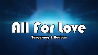 Nightcore | Tungevaag & Raaban - All For Love | Lyrics