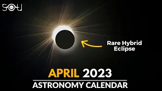 Don't Miss These Astronomy Events In April 2023 | Hybrid Eclipse | Lyrid Meteor Shower | Pink Moon