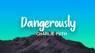 Charlie Puth - Dangerously (Lyrics/Vietsub)