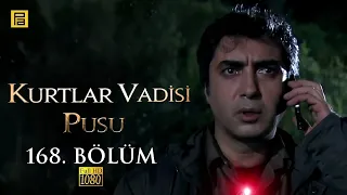 Kurtlar Vadisi Pusu 168.Bölüm l FULL HD YENİ