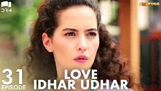 Love Idhar Udhar | Episode 31 | Turkish Drama | Furkan Andıç | Romance Next Door | Urdu Dubbed |RS1Y