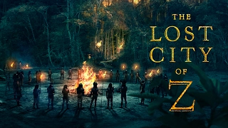 THE LOST CITY OF Z | Official HD Trailer