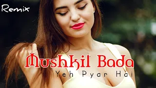 Mushkil Bada Yeh Pyar Hai (Remix) Melodic Techno | Debb x Kronix | Gupt | @XP-REMIXMUSIC
