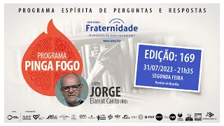 📺PINGA FOGO Nº 169 | JORGE ELARRAT - 31-07-2023 - 21h35 📆