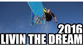 Livin The Dream 2016 - Maciek Rutkowski Windsurfing