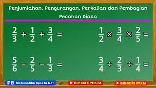 Cara Penjumlahan, Pengurangan, Perkalian dan Pembagian Tiga Pecahan Biasa