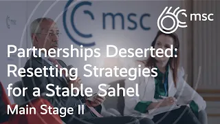 Panel Discussion: Partnerships Deserted: Resetting Strategies for a Stable Sahel | #MSC2024