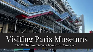 Visiting Paris Museums: The Centre Pompidou & Bourse de Commerce