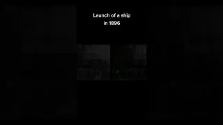 Launch of a ship in 1896 #oldfootage #colorized #shorts #timemashine #timecapsule