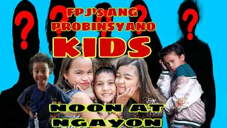 Mga Batang Sumikat sa FPJ's Ang Probinsyano || noon at ngayon