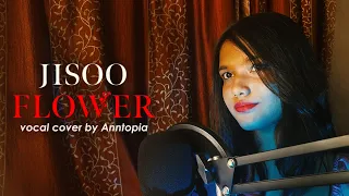 JISOO - ‘꽃(FLOWER)’ VOCAL COVER [ By Anntopia ]