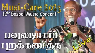 Pavuladiyaar Purakanitha | பவுலடியார் புறக்கணித்த | Vyasar Lawrence | Musi-Care 2023 Live